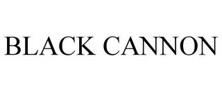 BLACK CANNON