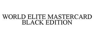 WORLD ELITE MASTERCARD BLACK EDITION