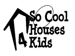 SO COOL HOUSES 4 KIDS