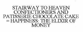 STAIRWAY TO HEAVEN CONFECTIONERS AND PATISSERIE CHOCOLATE CAKE = HAPPINESS: THE ELIXIR OF MONEY recognize phone