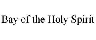 BAY OF THE HOLY SPIRIT
