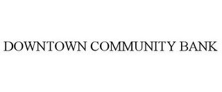 DOWNTOWN COMMUNITY BANK