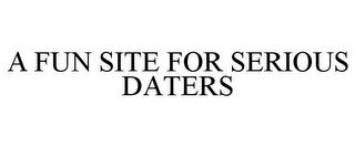 A FUN SITE FOR SERIOUS DATERS