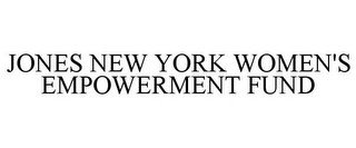 JONES NEW YORK WOMEN'S EMPOWERMENT FUND