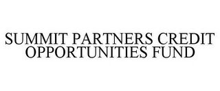 SUMMIT PARTNERS CREDIT OPPORTUNITIES FUND