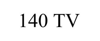 140 TV