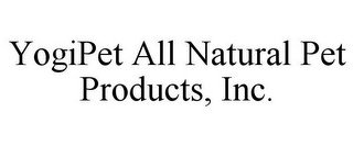 YOGIPET ALL NATURAL PET PRODUCTS, INC.