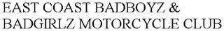 EAST COAST BADBOYZ & BADGIRLZ MOTORCYCLE CLUB