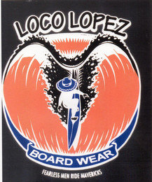 LOCO LOPEZ BOARD WEAR FEARLESS MEN RIDE MAVERICKS