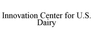 INNOVATION CENTER FOR U.S. DAIRY recognize phone
