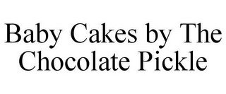 BABY CAKES BY THE CHOCOLATE PICKLE