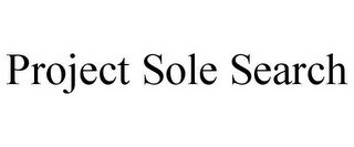 PROJECT SOLE SEARCH