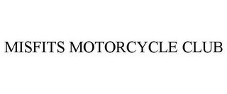 MISFITS MOTORCYCLE CLUB