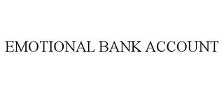 EMOTIONAL BANK ACCOUNT
