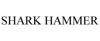 SHARK HAMMER