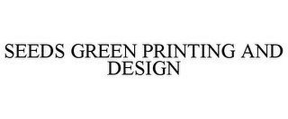 SEEDS GREEN PRINTING AND DESIGN recognize phone