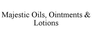 MAJESTIC OILS OINTMENTS & LOTIONS