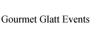 GOURMET GLATT EVENTS