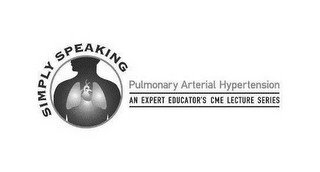 SIMPLY SPEAKING PULMONARY ARTERIAL HYPERTENSION AN EXPERT EDUCATOR'S CME LECTURE SERIES