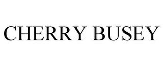 CHERRY BUSEY