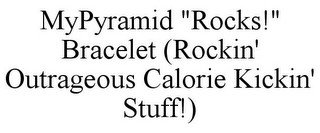 MYPYRAMID "ROCKS!" BRACELET (ROCKIN' OUTRAGEOUS CALORIE KICKIN' STUFF!)