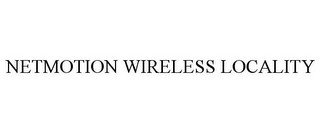 NETMOTION WIRELESS LOCALITY recognize phone