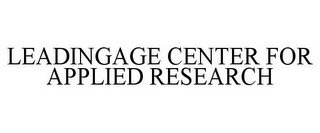 LEADINGAGE CENTER FOR APPLIED RESEARCH