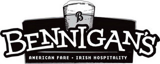 B BENNIGAN'S AMERICAN FARE IRISH HOSPITALITY
