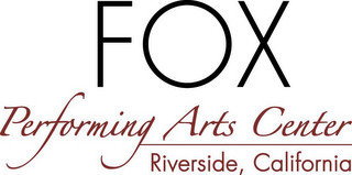 FOX PERFORMING ARTS CENTER RIVERSIDE, CALIFORNIA