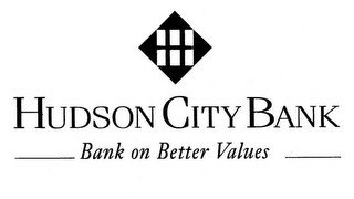H HUDSON CITY BANK BANK ON BETTER VALUES