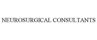 NEUROSURGICAL CONSULTANTS