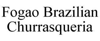 FOGAO BRAZILIAN CHURRASQUERIA