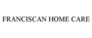FRANCISCAN HOME CARE recognize phone