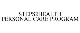 STEPS2HEALTH PERSONAL CARE PROGRAM recognize phone