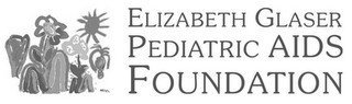 ELIZABETH GLASER PEDIATRIC AIDS FOUNDATION