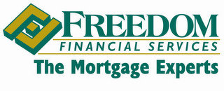 FF FREEDOM FINANCIAL SERVICES THE MORTGAGE EXPERTS
