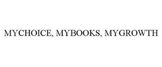 MYCHOICE, MYBOOKS, MYGROWTH