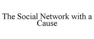 THE SOCIAL NETWORK WITH A CAUSE