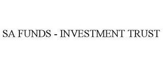 SA FUNDS - INVESTMENT TRUST