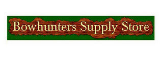 BOWHUNTERS SUPPLY STORE