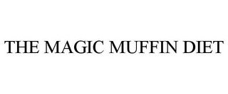 THE MAGIC MUFFIN DIET