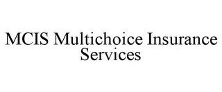 MCIS MULTICHOICE INSURANCE SERVICES
