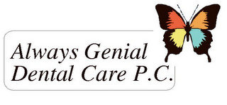 ALWAYS GENIAL DENTAL CARE P.C.