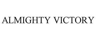 ALMIGHTY VICTORY