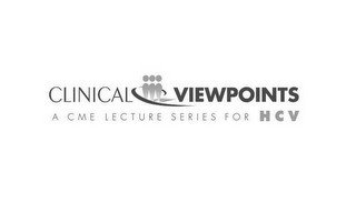 CLINICAL VIEWPOINTS A CME LECTURE SERIES FOR HCV