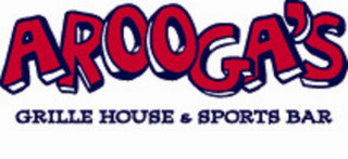 AROOGA'S GRILLE HOUSE & SPORTS BAR