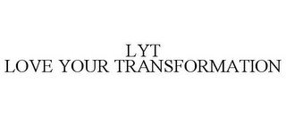 LYT LOVE YOUR TRANSFORMATION