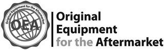 OEA ORIGINAL EQUIPMENT FOR THE AFTERMARKET