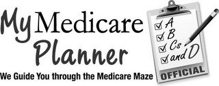 MY MEDICARE PLANNER WE GUIDE YOU THROUGH THE MEDICARE MAZE A B CS AND D OFFICIAL