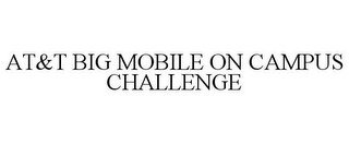 AT&T BIG MOBILE ON CAMPUS CHALLENGE